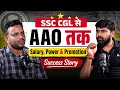 SSC CGL से AAO तक पूरा सच! | Salary, Power & Promotion | SSC CGL Topper Interview with Sahil Sir