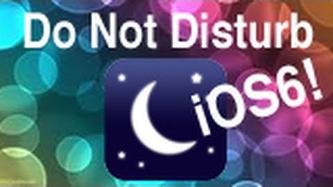 iOS6 Do Not Disturb Hidden Features!