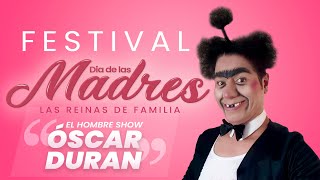 Festival Día de la Madres con el comediante Oscar Durán