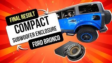 Ford Bronco - custom sound system with compact subwoofer enclosure #fordbronco #caraudio