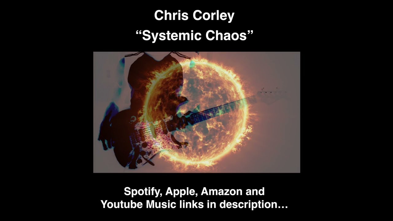 Chris Corley - Systemic Chaos