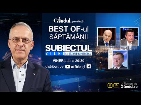 Gândul prezintă Best Of Subiectul zilei cu Răzvan Dumitrescu. Vineri, 17 iulie, de la ora 20.30