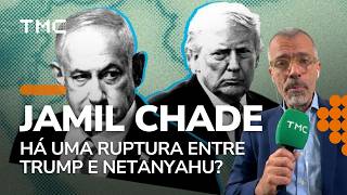 Jamil Chade revela os sinais de desgaste entre Trump e Netanyahu
