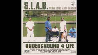 S.L.A.B-We Slow Loud And Bangin(Slowed)*Slow Loud And Bangin Volume 1: Underground 4 Life*