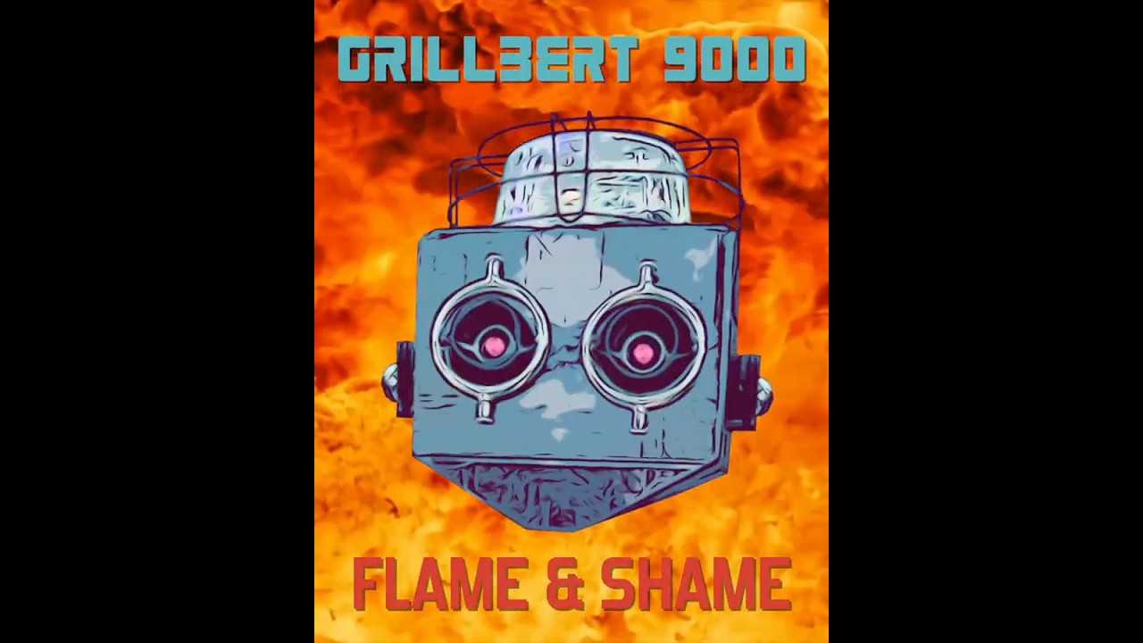 Flame and Shame | Grillbert 9000 BBQ Safety Series