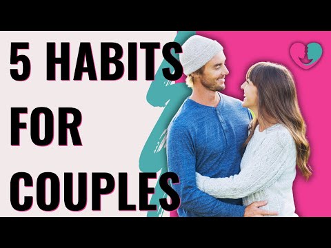5 Healthy Relationship Habits Happy Couples Practice | Things couples do to stay strong together