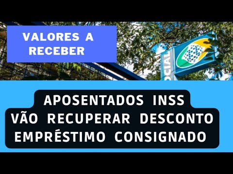 APOSENTADOS INSS Vão Recuperar Desconto EMPRÉSTIMO CONSIGNADO