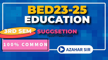 1.3.7B education bed23-25 third semster suggestion azahar sir bseau/WBUTTEPA COMMON NOTES