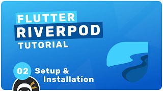 [Net Ninja] Riverpod Crash Course #2 - Setup & Installing Riverpod