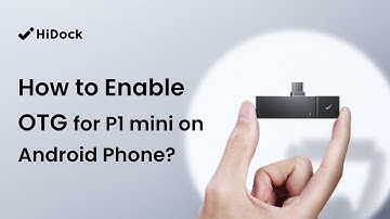 How to Enable OTG for P1 mini on Android Phone?