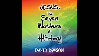 JESUS: The 7 Wonders of HIStory Part 6 of 10