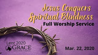 Worship - March 22, 2020 - Lent 4
