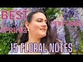 15 FLORAL NOTES | BEST PERFUME FOR EACH FLOWER | Best Spring Pefumes