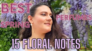 15 FLORAL NOTES | BEST PERFUME FOR EACH FLOWER | Best Spring Pefumes