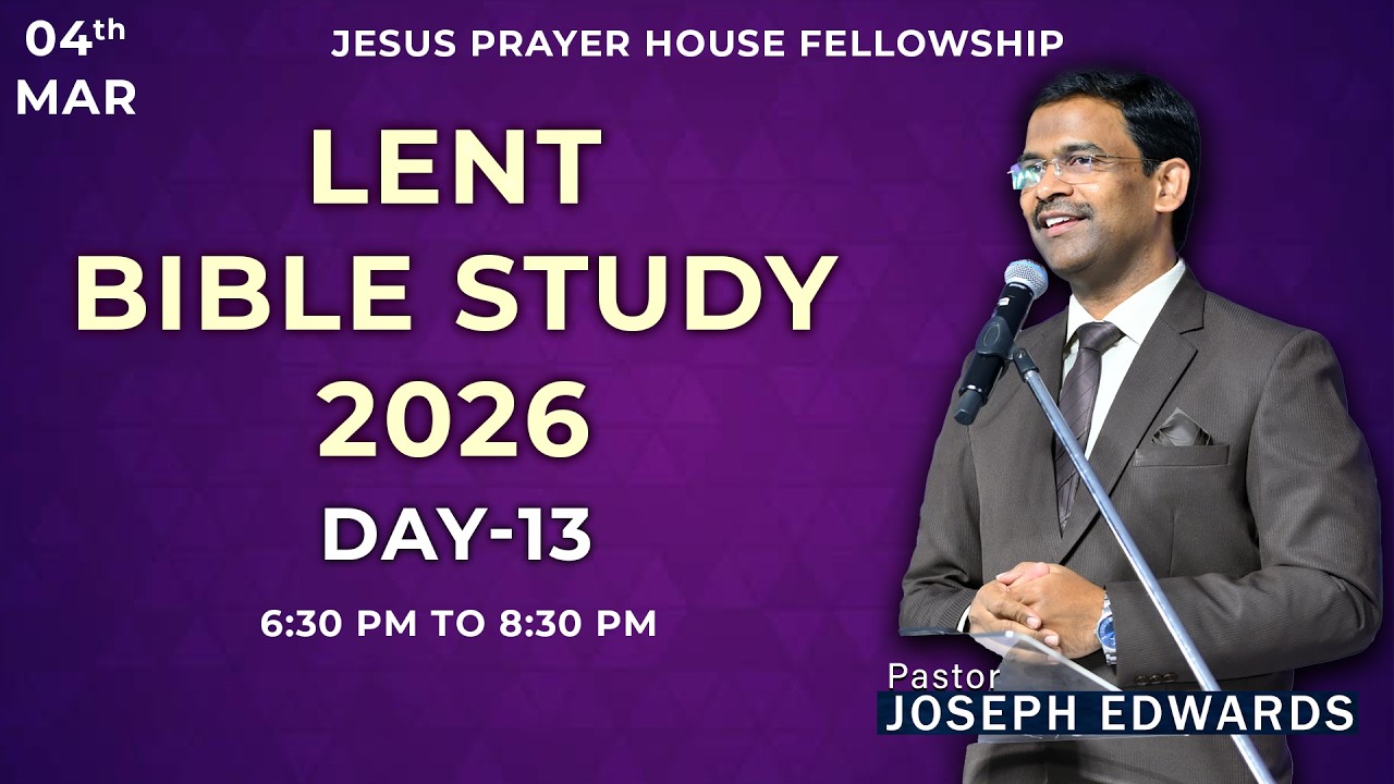 || LENT DAY-13 || PASTOR JOSEPH EDWARDS || 04-03-2026 ||