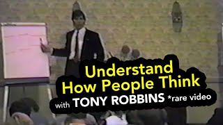 Understand How People Think by Tony Robbins *rare video