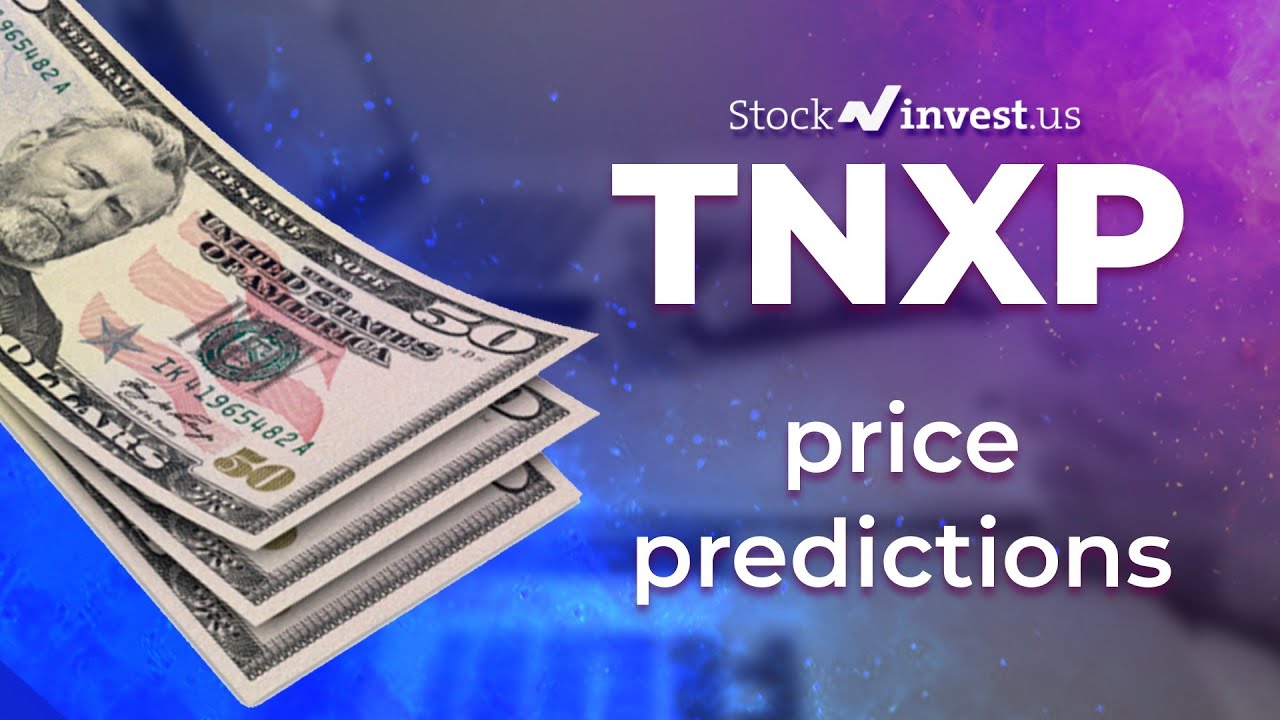 Why Is Tnxp Stock Going Up TNXP Price Predictions - Tonix Pharmaceuticals Holding Stock Analysis