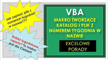Excel VBA Tworzenie Folderów i plików z Numerem Tygodnia w nazwie