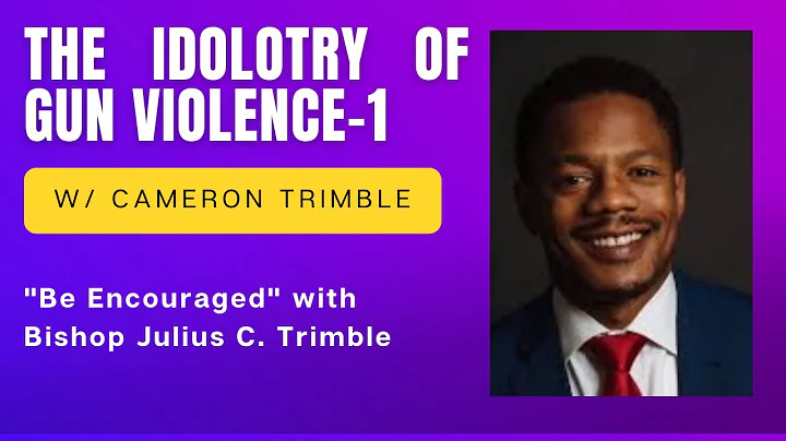 The Idolatry of Gun Violence with Cameron Trimble - Part 1