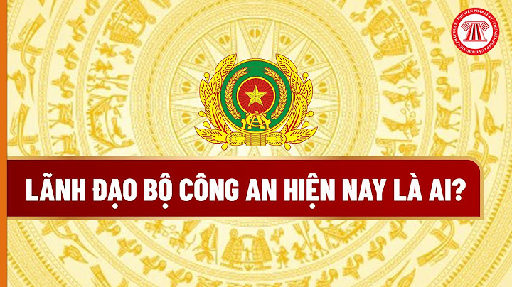 Bộ con an gio có bao nhiêu thứ trưởng năm 2024