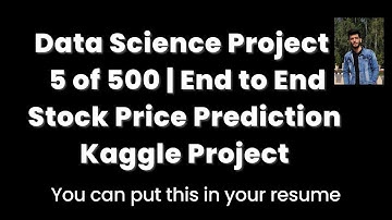 DATA SCIENCE PROJECT | 5 of 500 | STEP BY STEP | STOCK PRICE PREDICTION | KAGGLE MACHINE LEARNING