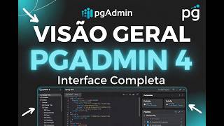 PgAdmin 4 - Visão Geral