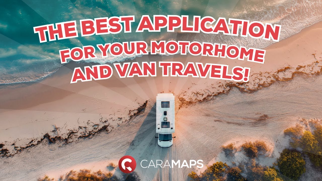 CaraMaps - The best application for your motorhome and van travels!