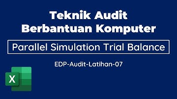 TABK dengan Ms. Excel: Parallel Simulation Trial Balance (EDP-Audit-Latihan-07) Pertemuan 13