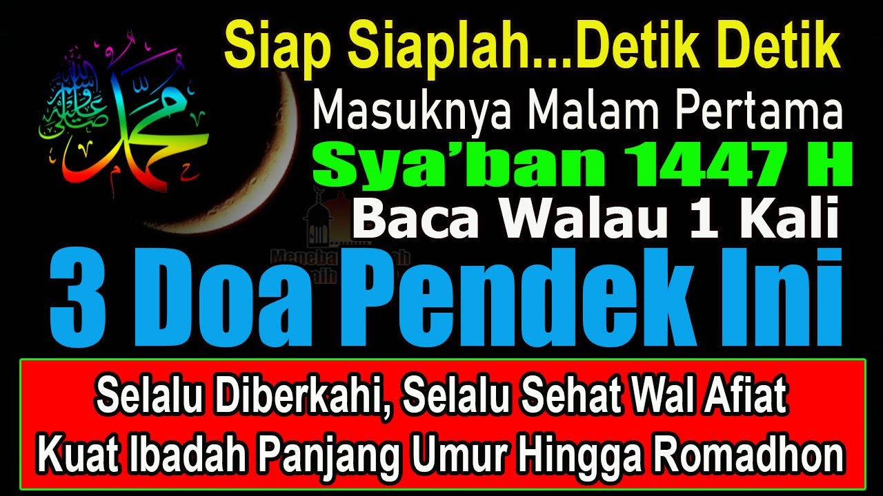 SIAP SIAP!! DETIK DETIK MASUKNYA SYA’BAN 2026 BACA INI DOA SELALU SEHAT PANJANG UMUR HINGGA ROMADHON