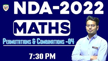 NDA 1 2022 Maths Online Full Course - Permutations & Combinations -04 | Sohail Sir/NDA/Airforce