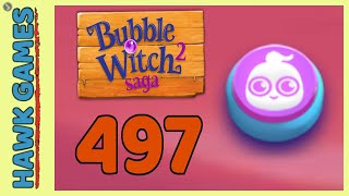 Bubble Witch 2 Saga Level 497 (Ghost mode) - 3 Stars Walkthrough, No Boosters