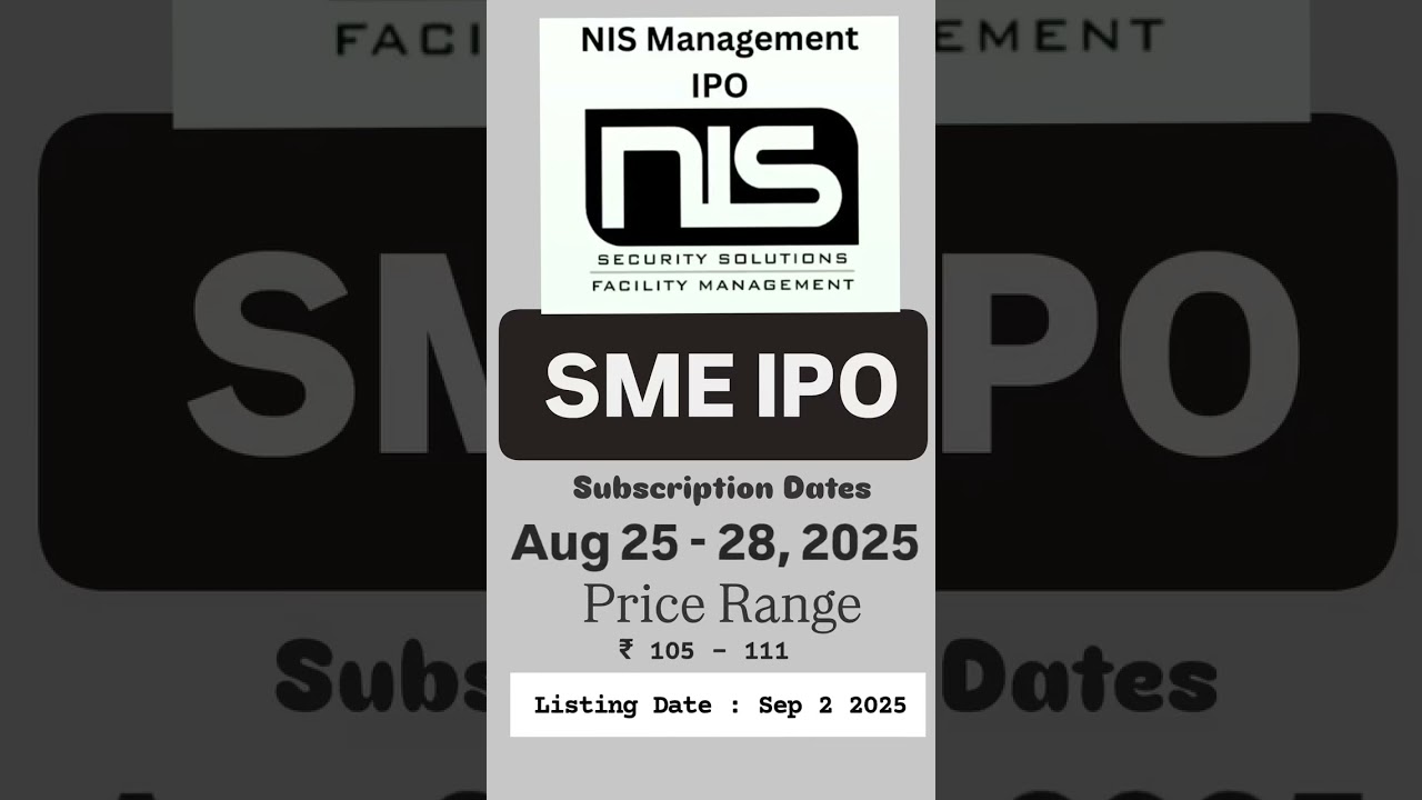 NIS Management IPO | SME | Aug 25–28, 2025 | Price Band ₹105–111 |