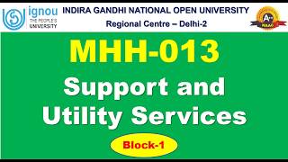 MBAHCHM - MMH013 - Support and Utility Services - Block-1 | Counselling | IGNOU RC Delhi-2