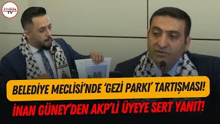 Meclis'te 'Gezi Parkı' tartışması! AKP'li üye İnan Güney'in tweetlerini okudu, Güney'den sert yanıt!