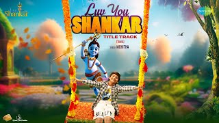 Luv You Shankar - Title Track (Tamil) | Luv You Shankar | Rajiv Ruia | Vardan Singh | Mohitha