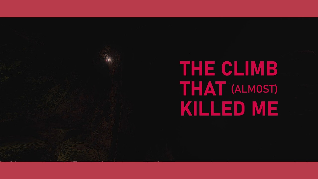 The Climb that Almost Killed Me