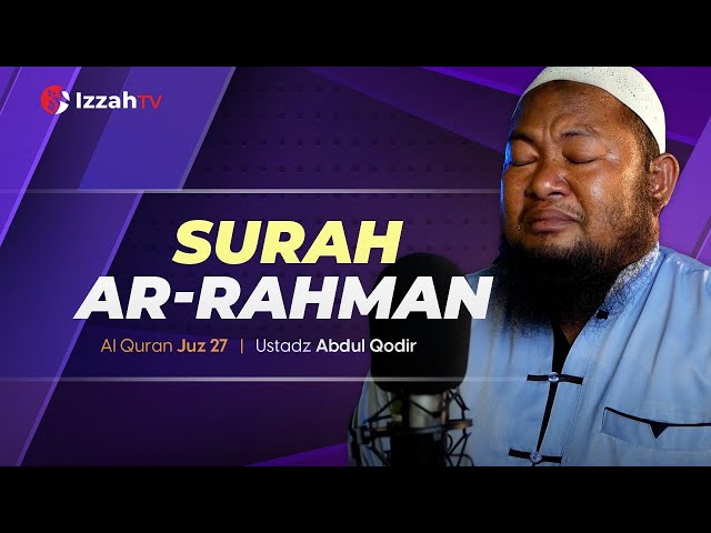 Ustadz Abdul Qodir - Surah Ar Rahman - Juz 27 class=