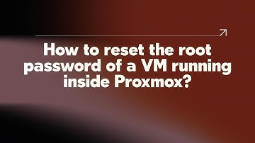 How to reset the root password of a VM running inside Proxmox?
