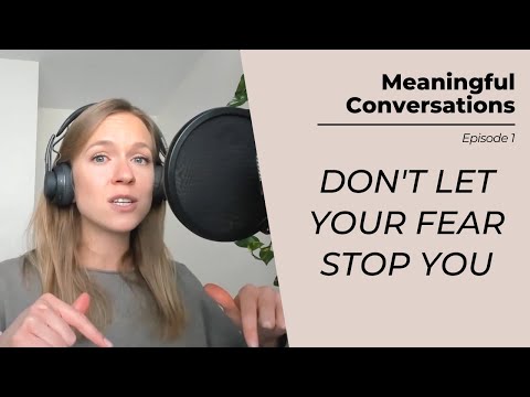 Don't Let This Stop You from Pursuing Your Dreams - Meaningful Conversations Episode 1 Season 1