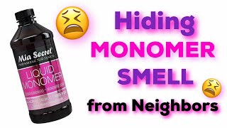 How I Hide Monomer Smell from Neighbors