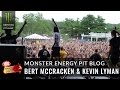 2012 Monster Energy Pit Blog Update: Bert McCracken & Kevin Lyman