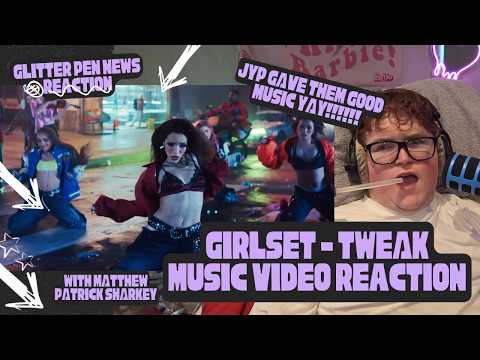 MUSIC JOURNALIST reacts to 'GIRLSET "Tweak" Music Video | Glitter Pen News Reactions