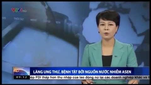 10 ngôi làng ung thư có nguồn nước ô nhiễm nhất cả nước