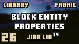 Block Entity Properties | Minecraft Library System | Jiralib | #026
