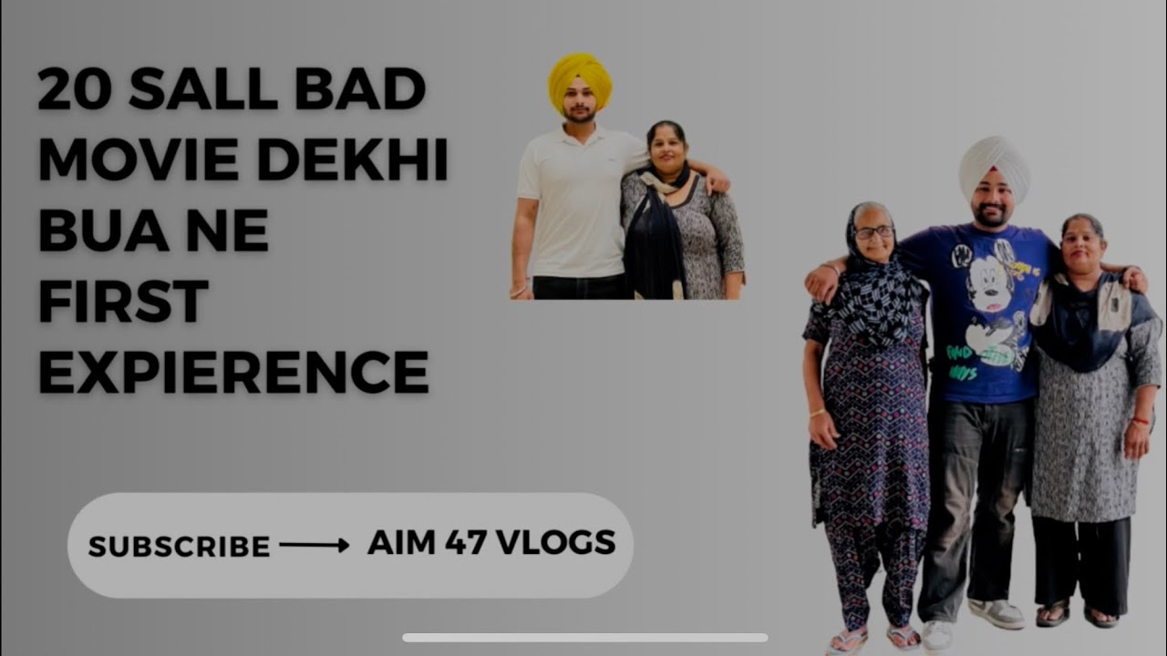 First Experience of Movie with Family || 20 Sall Bad Film Dekhi Bua Ji Ne ||       (Vlog-1) April 23