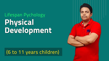 MPC-002, Block 2, Unit 1 | Physical Development (6-11 Years): Lifespan Psychology | IGNOU MAPC