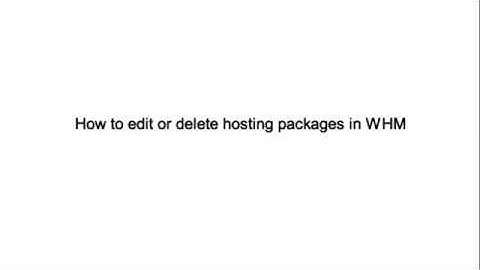How to edit or delete hosting packages in WHM