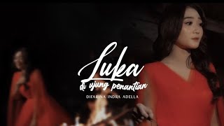 LUKA DI UJUNG PENANTIAN - DIFARINA INDRA