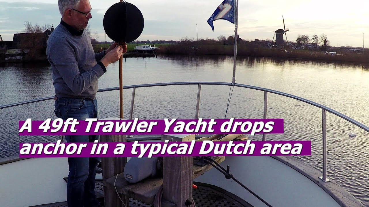 S1/E2; A 49ft Trawler Yacht drops anchor in a typical Dutch area