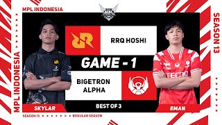 [Game - 1] RRQ HOSHI vs BIGETRON ALPHA | MPL ID S13